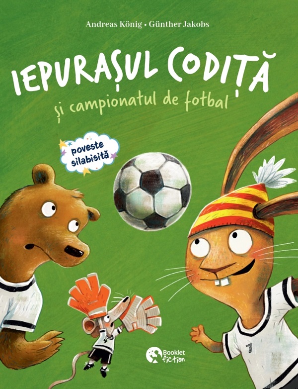 Coperta cărții 'Iepurașul Codiță și campionatul de fotbal. Iepurașul Codita și excursia la mare - Andreas Konig'