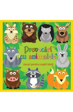 Coperta cărții 'Provocări cu animalele. Jocuri pentru copiii isteți'