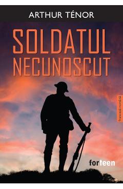 Coperta cărții 'Soldatul necunoscut - Arthur Ténor'