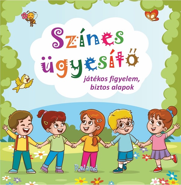 Coperta cărții 'Színes ügyesítő. Játékos figyelem, biztos alapok'