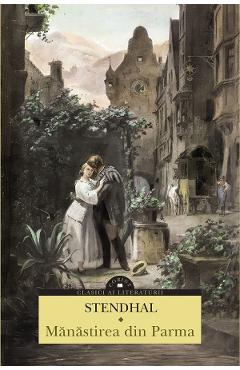 Coperta cărții 'Mănăstirea din Parma - Stendhal'