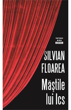 Coperta cărții 'Măștile lui Ics - Silvian Floarea'
