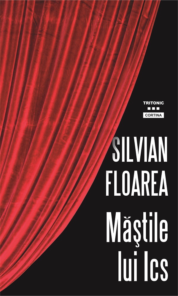 Coperta cărții 'Măștile lui Ics - Silvian Floarea'