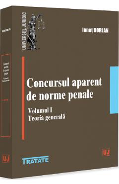 Coperta cărții 'Concursul aparent de norme penale Vol.1 - Ionuț Borlan'