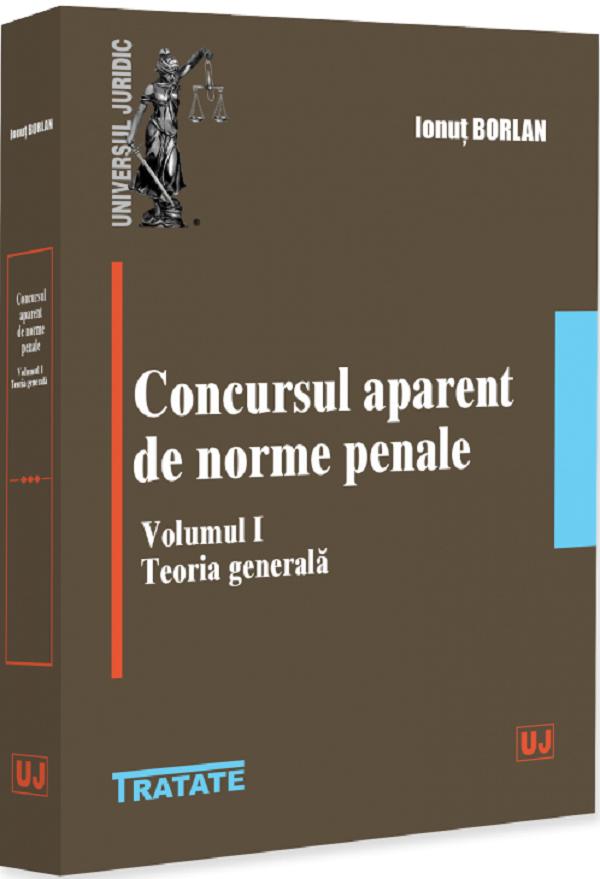 Coperta cărții 'Concursul aparent de norme penale Vol.1 - Ionuț Borlan'