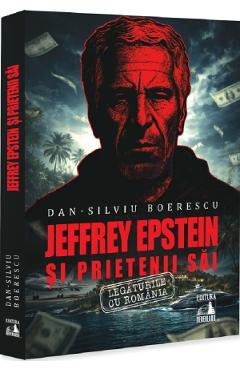 Jeffrey Epstein si prietenii sai - Dan-Silviu Boerescu