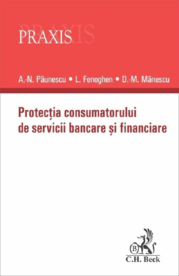 Coperta cărții 'Protecția consumatorului de servicii bancare și financiare - Alexandru-Nicolae Păunescu, Liviu Fenoghen, Dragoș-Mihail'