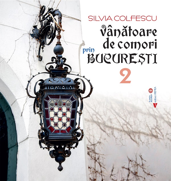 Coperta cărții 'Vânătoare de comori prin București Vol.2 - Silvia Colfescu'