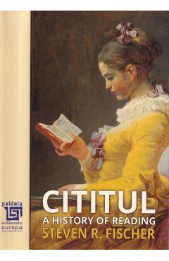 Coperta cărții 'Cititul. A History of Reading - Steven Roger Fischer'