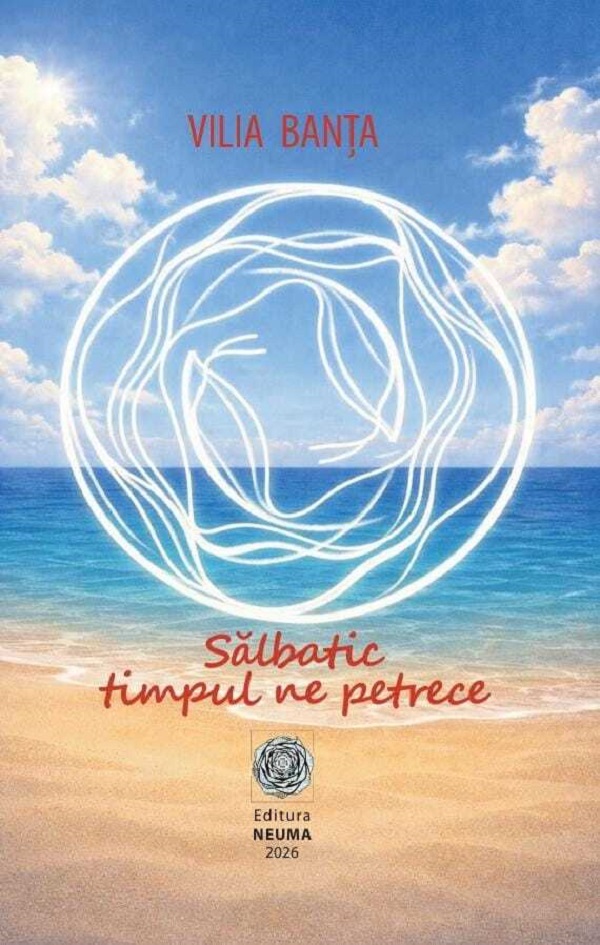 Coperta cărții 'Sălbatic timpul ne petrece - Vilia Banța'