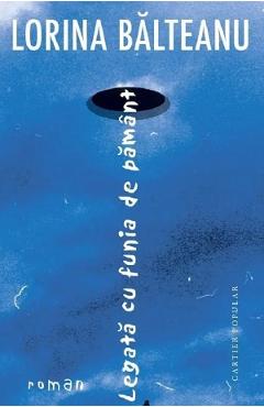 Coperta cărții 'Legată cu funia de pământ - Lorina Bălteanu'