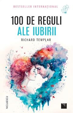 Coperta cărții '100 de reguli ale iubirii - Richard Templar'