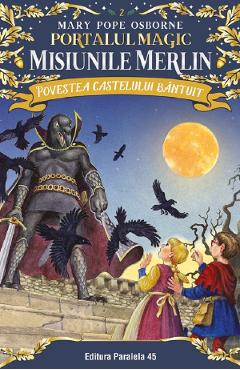 Coperta cărții 'Portalul magic. Misiunile Merlin: Povestea castelului bântuit - Mary Pope Osborne'