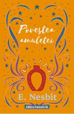 Coperta cărții 'Povestea amuletei Trilogia Samiadei Vol.2 - Edith Nesbit'