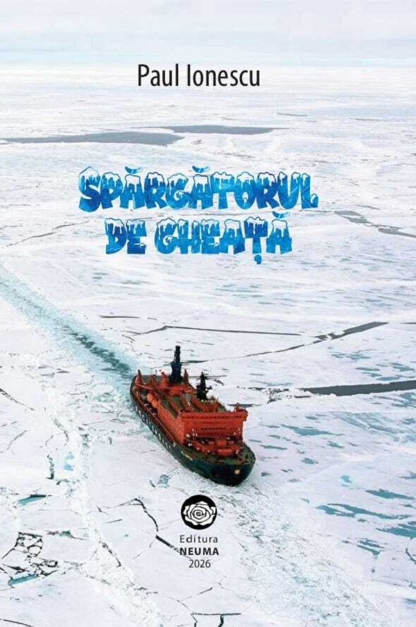 Coperta cărții 'Spărgătorul de gheață - Paul Ionescu'