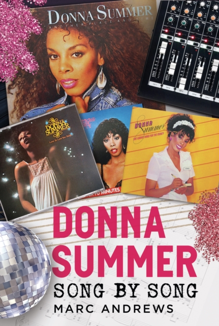 Coperta cărții 'Donna Summer: Song by Song - Marc Andrews'