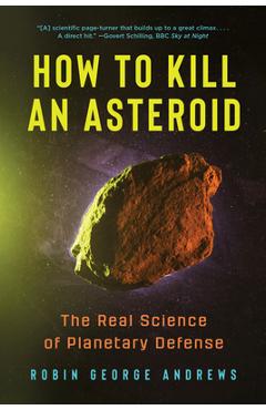 Coperta cărții 'How to Kill an Asteroid - Robin George Andrews'