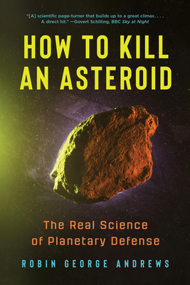 Coperta cărții 'How to Kill an Asteroid - Robin George Andrews'