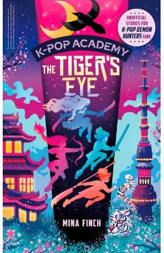 K-Pop Academy: Tiger's Eye - Mina Finch