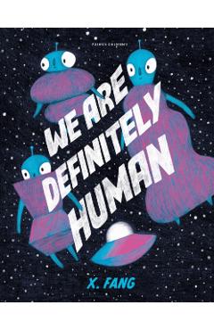 Coperta cărții 'We Are Definitely Human - X. Fang'