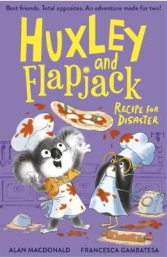 Huxley and Flapjack: Recipe For Disaster