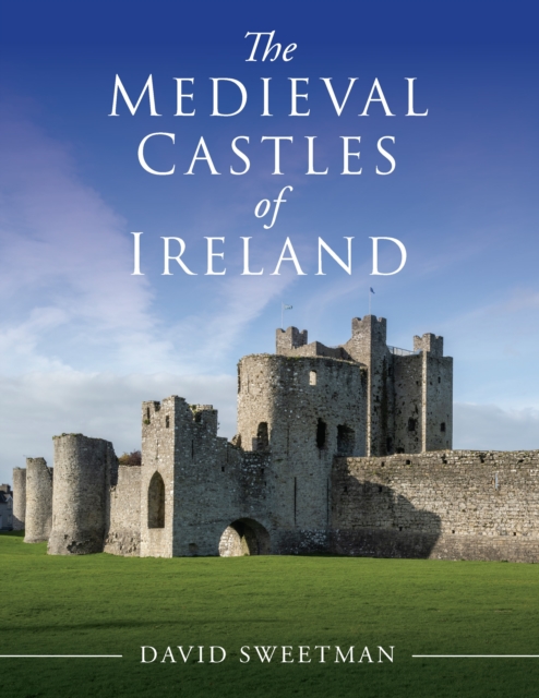 Coperta cărții 'Medieval Castles of Ireland - David Sweetman'