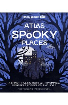 Lonely Planet Kids Atlas of Spooky Places - Paige Lonely Planet Kids|towler