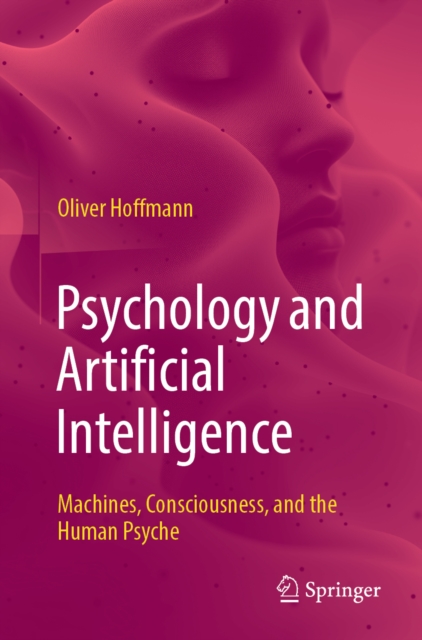 Coperta cărții 'Psychology and Artificial Intelligence - Oliver Hoffmann'