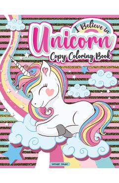 Coperta cărții 'I Believe In Unicorn Copy Coloring Book: Fun Activity Books For Children -'