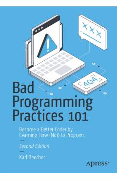 Coperta cărții 'Bad Programming Practices 101 - Karl Beecher'
