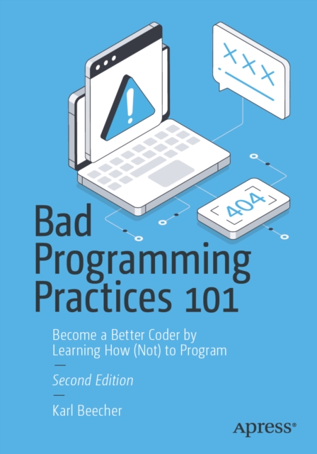 Coperta cărții 'Bad Programming Practices 101 - Karl Beecher'