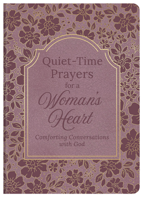 Coperta cărții 'Quiet-Time Prayers for a Woman's Heart: Comforting Conversations with God -'