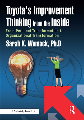 Coperta cărții 'Toyota's Improvement Thinking from the Inside: From Personal Transformation to Organizational Transformation - Sarah K.'