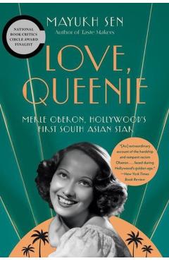 Love, Queenie: Merle Oberon, Hollywood's First South Asian Star - Mayukh Sen