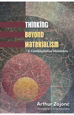 Coperta cărții 'Thinking Beyond Materialism: A Contemplative Manifesto - Arthur Zajonc'