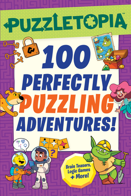 Coperta cărții 'Puzzletopia: 100 Perfectly Puzzling Adventures! -'