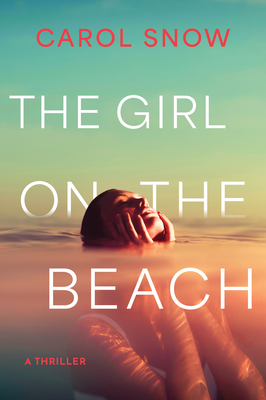 Coperta cărții 'The Girl on the Beach: A Thriller - Carol Snow'