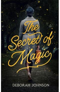 Coperta cărții 'The Secret of Magic - Deborah Johnson'