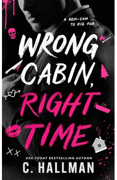 Coperta cărții 'Wrong Cabin, Right Time - C. Hallman'