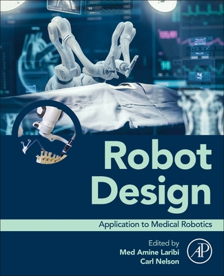 Coperta cărții 'Robot Design: Application to Medical Robotics - Med Amine Laribi'