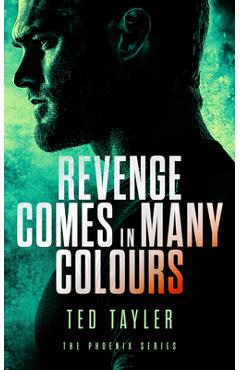 Coperta cărții 'Revenge Comes in Many Colours: The Phoenix Series - Book 9 - Ted Tayler'