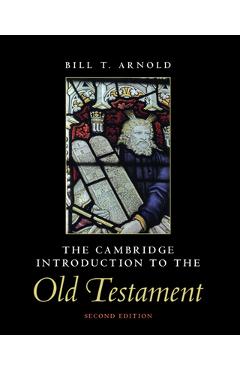 Coperta cărții 'The Cambridge Introduction to the Old Testament - Bill T. Arnold'