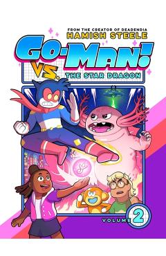 Coperta cărții 'Go-Man vs. the Star Dragon - Hamish Steele'