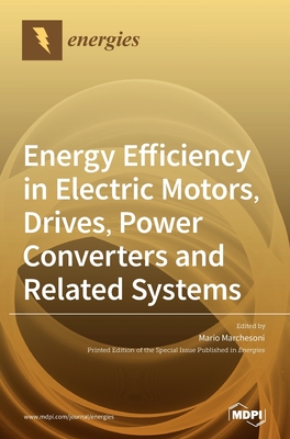 Coperta cărții 'Energy Efficiency in Electric Motors, Drives, Power Converters and Related Systems - Mario Marchesoni'