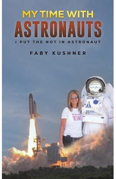 Coperta cărții 'My Time with Astronauts - Faby Kushner'