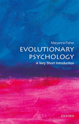 Coperta cărții 'Evolutionary Psychology: A Very Short Introduction - Maryanne L. Fisher'