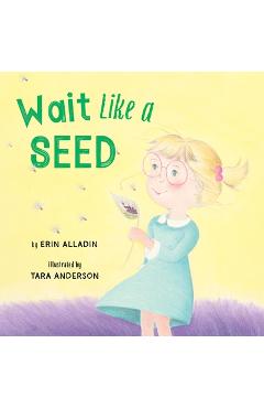 Coperta cărții 'Wait Like a Seed - Erin Alladin'