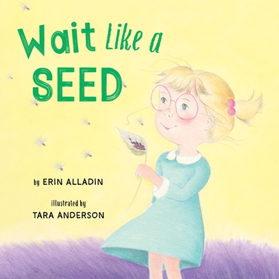 Coperta cărții 'Wait Like a Seed - Erin Alladin'