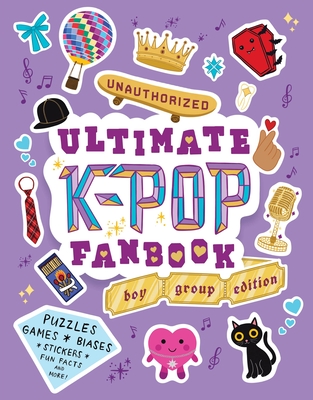 Coperta cărții 'Unauthorized Ultimate K-Pop Fanbook: Boy Group Edition -'