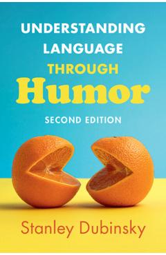Coperta cărții 'Understanding Language Through Humor - Stanley Dubinsky'
